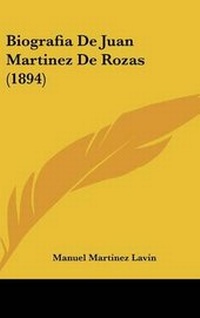 Enlarge image Cover: Biografia de Juan Martinez de Rozas (1894) - Kessinger Publishing