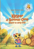 Cover: Kasper at Summer Camp - Kasper au camp d'ete - Miss Bee Stories