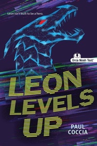Enlarge image Cover: Leon Levels Up (Noah Text Edition) - Orca Book Publishers