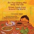 Cover: Street Foods from Around the World (Vietnamese-English) - Language Lizard, LLC