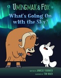Cover: Umingmak and Fox: What's Going On with the Sky? - Arvaaq Press