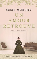Cover: Un amour retrouve - Susie Murphy