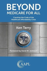Enlarge image Cover: Beyond Medicare For All - American Association for Physician Leadership