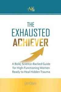 Enlarge image Cover: The Exhausted Achiever - King Productions