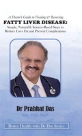 Cover: A Doctor's Guide to Healing & Reversing FATTY LIVER DISEASE - Dr Prabhat Das