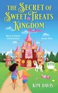 Cover: The Secret of Sweet Treats Kingdom - Cinnamon & Sugar Press