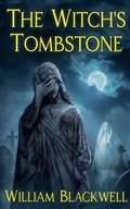 Cover: The Witch's Tombstone - William Blackwell