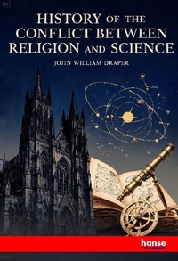 Enlarge image Cover: History of the Conflict between Religion and Science - Hansebooks