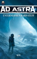 Cover: Ad Astra - Chet Morrows Weg zu den Sternen, Neue Abenteuer 25: Unternehmen Hard Stuff - Blitz Verlag