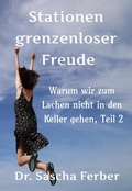Cover: Stationen grenzenloser Freude - Teil 2 - Dr. Sascha Ferber