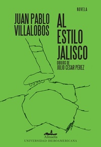 Enlarge image Cover: Al estilo jalisco - Almadía Ediciones