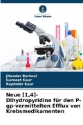 Cover: Neue [1,4]-Dihydropyridine fuer den P-gp-vermittelten Efflux von Krebsmedikamenten - Verlag Unser Wissen