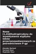 Cover: Nowe [1,4]dihydropirydyny do wywolywania wyplywu lekow przeciwnowotworowych za posrednictwem P-gp - Wydawnictwo Nasza Wiedza