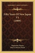 Cover: Fifty Years Of New Japan V1 (1909) - Kessinger Publishing