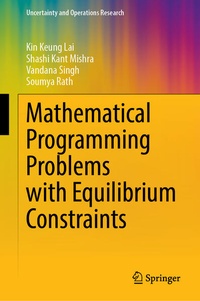 Enlarge image Cover: Mathematical Programming Problems with Equilibrium Constraints - Springer