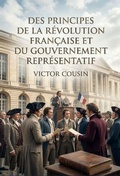 Cover: Des principes de la Revolution francaise et du gouvernement representatif - Culturea