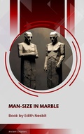 Cover: Man-Size in Marble - Ancient Chapters
