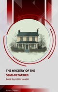Cover: The Mystery of the Semi-Detached - Ancient Chapters