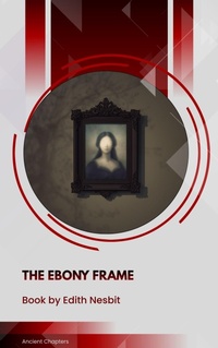 Enlarge image Cover: The Ebony Frame - Ancient Chapters