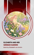 Cover: Elizabeth and Her German Garden - Ancient Chapters