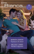 Cover: &Agrave; procura do futuro - Feridas e segredos - Harlequin, uma divis&atilde;o de HarperCollins Ib&eacute;rica, S.A.