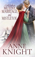 Cover: A Lord's Guide to Mutiny, Marriage, and Mistletoe - Anne Knight