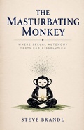 Cover: The Masturbating Monkey - Steve Brandl