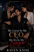 Cover: My Lover Is My CEO... and My Ex Is My Lawyer : A Steamy Love Triangle Full of Secrets, Power, and Betrayal - BlackHole Publishing