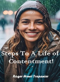 Enlarge image Cover: Steps To A Life of Contentment! - Roger Henri Trepanier