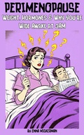 Cover: Perimenopause: Weight, Hormones & Why You're Wide Awake at 3AM - Enna Mickerman