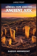 Cover: Goebekli Tepe and the Ancient Ark - MATRIX WISDOM