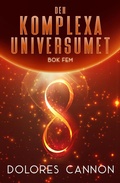 Cover: Den Komplexa Universumet ? Bok Fem - Ozark Mountain Publishing, Inc.
