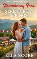 Cover: Strawberry Fair at Serendipity Springs - True Hearts Publishing