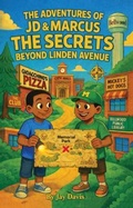 Cover: The Adventures of JD & Marcus The Secrets Beyond Linden Avenue - Jay Davis Films