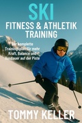 Cover: Ski-Fitness & Athletiktraining: Kraft, Kondition und gesunde Knie f&uuml;r starke Skitage - Niklas Schroeder