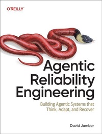 Enlarge image Cover: Agentic Reliability Engineering - O'Reilly