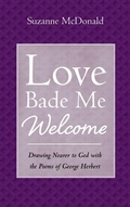 Cover: Love Bade Me Welcome - Cascade Books