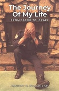 Cover: The Journey of My Life  From Jacob to Israel - Anthony Williams