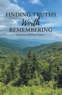 Cover: Finding Truths Worth Remembering - Covenant Books, Inc.