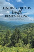 Cover: Finding Truths Worth Remembering - Covenant Books, Inc.