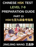 Cover: Chinese HSK Test Level 7-9 Preparation Guide (Part 13)-Self-Study Course Material for Learning Mandarin Chinese Characters, Vocabulary, Example Sentences, Essays, and Stories with Simplified Characters and Pinyin - HSK Test Preparation Guide