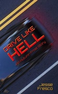 Cover: Drive Like Hell An Autumn Frost Story - Seven Starfighters Publishing