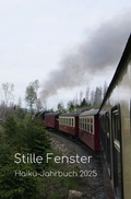 Cover: Haiku-Jahrbuch / Stille Fenster - epubli
