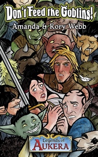 Enlarge image Cover: Don't Feed the Goblins! - Legends of Aukera