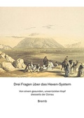 Cover: Drei wichtige Fragen &uuml;ber das Hexen-System - tredition