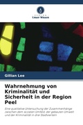 Cover: Wahrnehmung von Kriminalitaet und Sicherheit in der Region Peel - Verlag Unser Wissen
