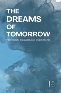 Cover: The Dreams of Tomorrow: Intermediate Bilingual Dutch-English Stories - Pomme Bilingual