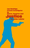 Cover: Lee Hacklyn Private Investigator in Booze, Smokes and Justice - John Leister