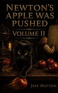 Cover: Newton's Apple Was Pushed: Book Two - Jeff Hatton