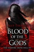 Cover: Blood of the Gods (The Vampire from Hell Part 5) - Ally Thomas